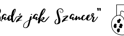 „Bądź jak Szancer”