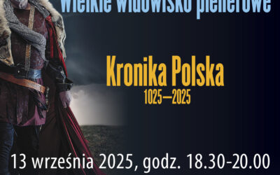 Zaproszenie na widowisko plenerowe „Kronika Polska 1025-2025”